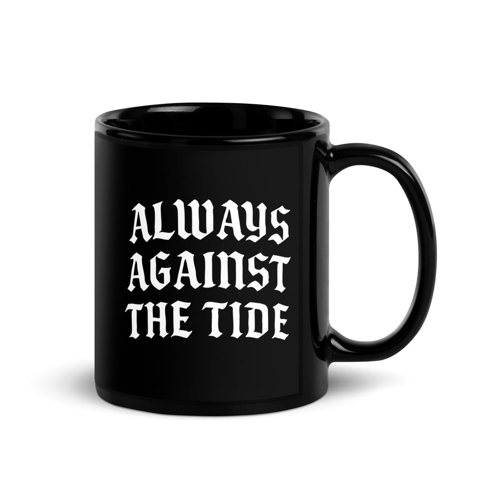Always Against The Tide Coffee Cup